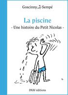 Couverture du livre « Le petit Nicolas ; la piscine » de Sempe et Rene Goscinny aux éditions Imav