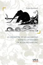 Couverture du livre « Le géomètre et le vagabond ; espaces littéraires de Rudyard Kipling » de Elodie Raimbault aux éditions Uga Éditions