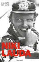 Couverture du livre « Niki Lauda : la biographie » de Maurice Hamilton aux éditions Talent Sport