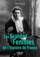 Couverture du livre « Les grandes femmes de l'histoire de France (2e édition) » de Catherine Valenti aux éditions First