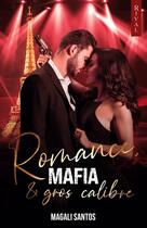 Couverture du livre « Romance, mafia et gros calibre » de Amandine Peter et Magali Santos aux éditions Explora