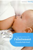 Couverture du livre « Guide de l'allaitement » de Christilla Pelle-Douel aux éditions Marabout