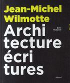 Couverture du livre « Jean-Michel Wilmotte ; architecture écriture » de Dane Mc Dowell aux éditions La Martiniere