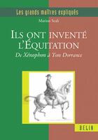 Couverture du livre « Ils ont inventé l'équitation ; de Xénophon à Tom Dorrance » de Marion Scali aux éditions Belin Equitation
