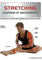 Couverture du livre « Stretching ; anatomie et mouvements » de Graig Ramsay aux éditions Courrier Du Livre