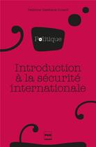 Couverture du livre « Introduction à la sécurité internationale » de Delphine Deschaux-Dutard aux éditions Pu De Grenoble