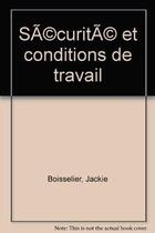 Couverture du livre « Securite Conditions Trava » de Boisselier aux éditions Organisation