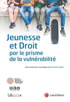 Couverture du livre « Jeunesse et droit par le prisme de la vulnerabilité » de Dorothee Guerin aux éditions Lexisnexis