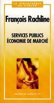 Couverture du livre « Services publics ; économie de marché » de Francois Rachline aux éditions Presses De Sciences Po