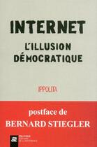 Couverture du livre « Internet ; l'illusion démocratique » de Ippolita aux éditions La Difference