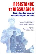 Couverture du livre « Résistance et dissuasion ; des roigines du programme nucléaire français à nos jours » de Cea aux éditions Odile Jacob