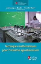 Couverture du livre « Techniques mathématiques pour l'industrie agroalimentaire » de Multon/Duby/Daudin aux éditions Tec Et Doc