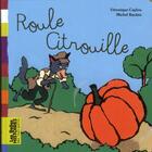 Couverture du livre « Roule citrouille » de Backes Michel et Veronique Caylou aux éditions Bayard Jeunesse
