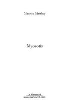 Couverture du livre « Myosotis » de Maurice Matthey aux éditions Editions Le Manuscrit