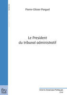 Couverture du livre « Le président du tribunal administratif » de P.-O. Parguel aux éditions Publibook