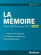 Couverture du livre « La mémoire ; thème IEP Province ; 1e année (2017) » de  aux éditions Studyrama