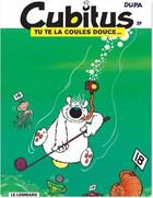 Couverture du livre « Cubitus Tome 39 : tu te la coules douce... » de Dupa aux éditions Lombard