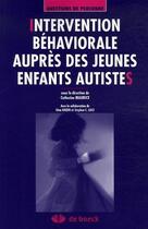 Couverture du livre « Intervention béhaviorale auprès des jeunes enfants autistes » de Maurice aux éditions De Boeck Superieur