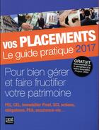 Couverture du livre « Vos placements, le guide pratique 2017 » de  aux éditions Prat