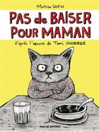 Couverture du livre « Pas de baiser pour maman » de Tomi Ungerer et Mathieu Sapin aux éditions Rue De Sevres
