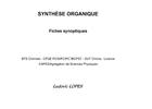 Couverture du livre « Synthese organique : fiches synoptiques - bts chimiste - cpge pcsi/pc/pc*/bcpst - dut chimie - licen » de Ludovic Lopes aux éditions Books On Demand