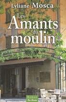 Couverture du livre « Les amants du moulin » de Lyliane Mosca aux éditions De Boree