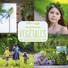 Couverture du livre « Aventures végétales : cueillir, cuisiner et créer avec les plantes en famille » de Rachel Jepson Wolf aux éditions Artemis