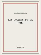 Couverture du livre « Les orages de la vie » de Charles Barbara aux éditions Bibebook