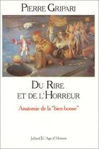 Couverture du livre « Du Rire Et De L'Horreur » de Pierre Gripari aux éditions L'age D'homme