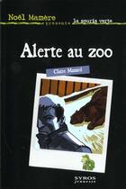 Couverture du livre « Alerte Au Zoo » de Claire Mazard aux éditions Syros
