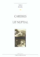 Couverture du livre « Caresses lit nuptial » de Sergi Belbel aux éditions Theatrales
