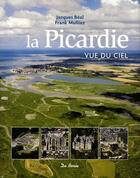 Couverture du livre « La Picardie vue du ciel » de Frank Mulliez aux éditions De Boree