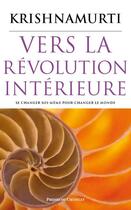 Couverture du livre « Vers la révolution intérieure ; se changer soi-même pour changer le monde » de Jiddu Krishnamurti aux éditions Presses Du Chatelet