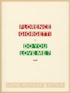 Couverture du livre « Do you love me ? » de Florence Giorgetti aux éditions Sabine Wespieser