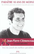 Couverture du livre « Paraitre 10 Ans De Moins » de Jean-Pierre Clemenceau aux éditions Jm Laffont - Lpm