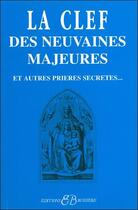 Couverture du livre « La clef des neuvaines majeures et autres prières secrètes... » de Anonyme aux éditions Bussiere