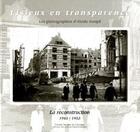 Couverture du livre « Lisieux en transparence, les photographies d'Alcide Goupil ; la reconstruction 1945-1953 » de  aux éditions Archives Departementales Du Calvados