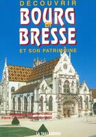 Couverture du livre « Découvrir Bourg-en-Bresse et son patrimoine » de Gerald Gambier aux éditions Idc