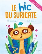 Couverture du livre « Le hic du suricate » de Leila Brient et Christelle Saquet aux éditions Circonflexe