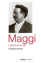 Couverture du livre « Maggi, l'arôme d'une vie » de Elisabeth Sermier aux éditions Infolio