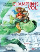 Couverture du livre « Le dragon et la souris ; champions du vol » de Marco Furlotti aux éditions Nuinui Jeunesse