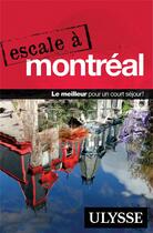 Couverture du livre « Escale à ; Montréal (édition 2018) » de Collectif Ulysse aux éditions Ulysse