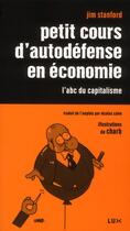 Couverture du livre « Petit cours d'autodefense en économie ; l'abc du capitalisme » de Charb et Jim Stanford aux éditions Lux Canada