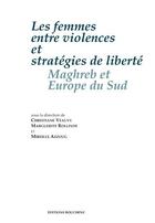 Couverture du livre « Les femmes entre violences et stratégies de liberté Maghreb Europe du sud » de  aux éditions Bouchene