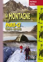 Couverture du livre « La montagne c'est Paris-ci t.2 ; les Alpes » de Patrick Espel aux éditions Prng