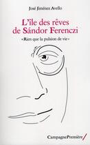 Couverture du livre « L'île des rêves de Sandor Ferenczi » de Jose Jimenez Avello aux éditions Campagne Premiere