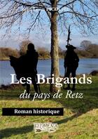 Couverture du livre « Les brigands du pays de Retz » de Jean-Louis Picoche aux éditions Filvmena