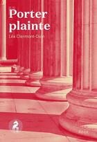 Couverture du livre « Porter plainte » de Lea Clermont-Dion aux éditions Cheval D'août