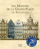 Couverture du livre « Les maisons de la grand-place de Bruxelles (4e édition) » de Vincent Heymans aux éditions Cfc