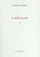 Couverture du livre « A kenalon t.1 » de Jacques Crickillon aux éditions Taillis Pre